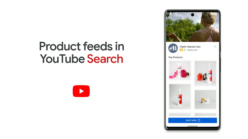 Advertisers will be able to integrate their product feeds into YouTube Search  - Google Marketing Live Keynote 2022.